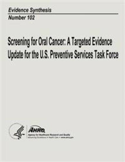 Screening for Oral Cancer: A Targeted Evidence Update for the U.S. Preventive Services Task Force: Evidence Synthesis Number 102