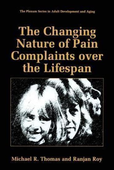 The Changing Nature of Pain Complaints over the Lifespan
