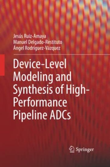 Device-Level Modeling and Synthesis of High-Performance Pipeline ADCs