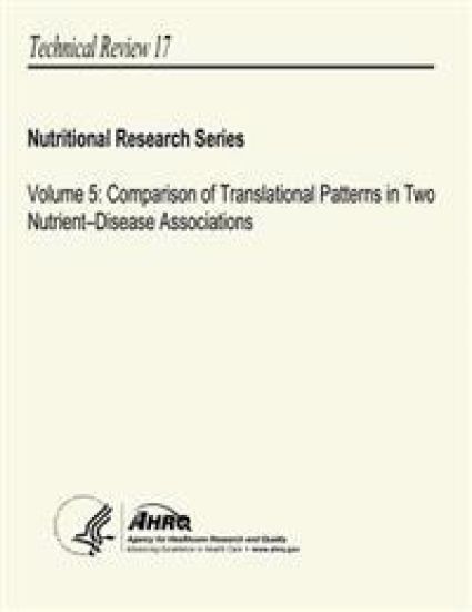 Volume 5: Comparison of Translational Patterns in Two Nutrient-Disease Associations: Nutritional Research Series - Technical Review 17