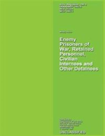 Enemy Prisoners of War, Retained Personnel, Civilian Internees and Other Detainees