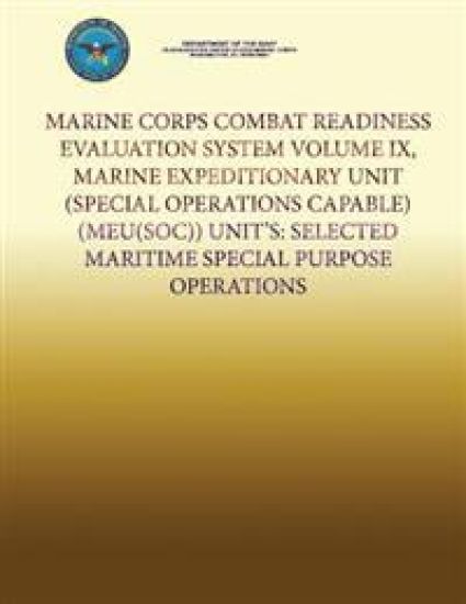 Marine Corps Combat Readiness Evaluation System Volume IX, Marine Expeditionary Unit (Special Operations Capable) (MEU(SOC)) Units: Selected Maritime