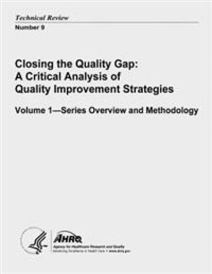 Closing the Quality Gap: A Critical Analysis of Quality Improvement Strategies: Volume 1 - Series Overview and Methodology: Technical Review Number 9