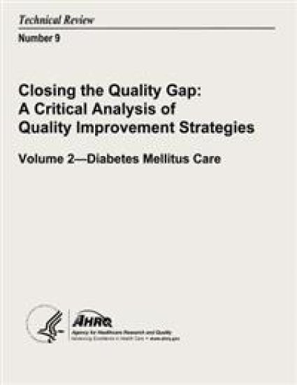 Closing the Quality Gap: A Criticial Analysis of Quality Improvement Strategies: Volume 2 - Diabetes Mellitus Care: Technical Review Number 9