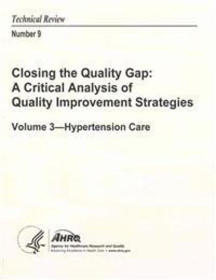 Closing the Quality Gap: A Critical Analysis of Quality Improvement Strategies: Volume 3 - Hypertension Care: Technical Review Number 9
