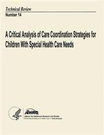 A Critical Analysis of Care Coordination Strategies for Children With Special Health Care Needs: Technical Review Number 14