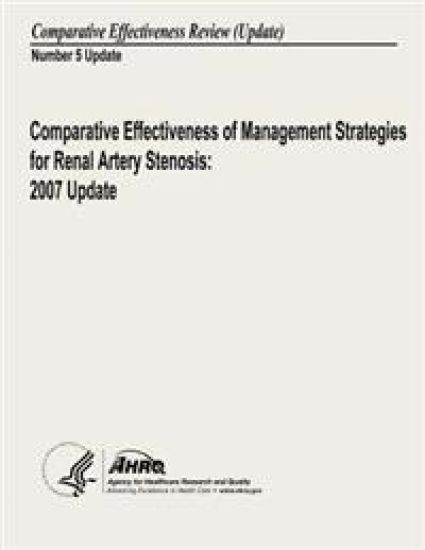Comparative Effectiveness of Management Strategies for Renal Artery Stenosis: 2007 Update: Comparative Effectiveness Review Number 5 Update