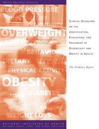 Clinical Guidelines on the Identification, Evaluation, and Treatment of Overweight and Obesity in Adults: The Evidence Report