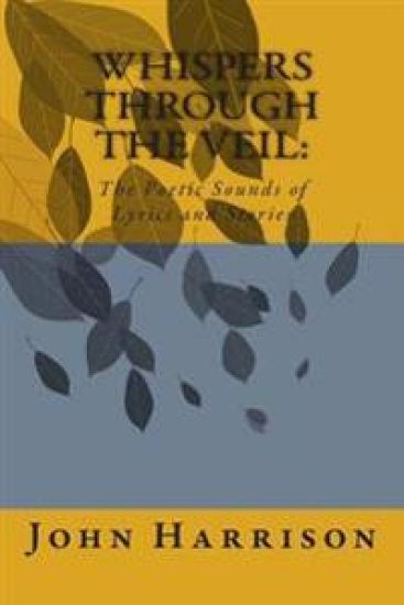 Whispers Through the Veil: The Poetic Sounds of Lyrics and Stories