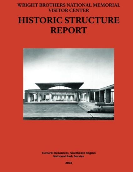Wright Brothers National Memorial Visitor Center Historic Structure Report
