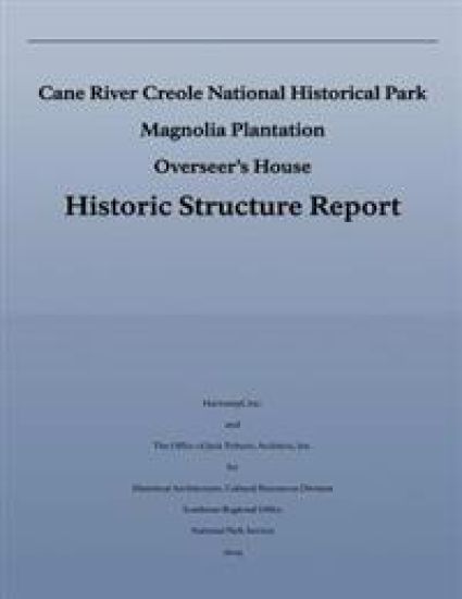 Cane River Creole National Historical Park Magnolia Plantation Overseer's House Historic Structure Report