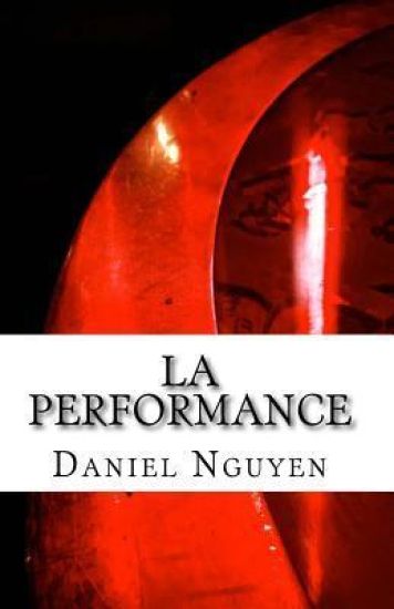 La performance – Daniel Nguyen, kirjan kansikuva