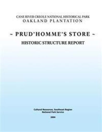Cane River Creole National Historical Park Oakland Plantation Prud'Hommes Store: Historical Structure Report