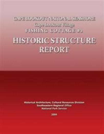 Cape Lookout National Seashore Cape Lookout Village Fishing Cottage #2: Historical Structure Report