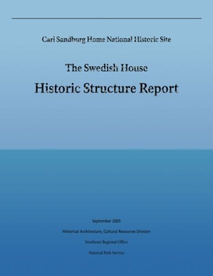 Carl Sandburg Home National Historic Site; The Swedish House: Historic Structure Report
