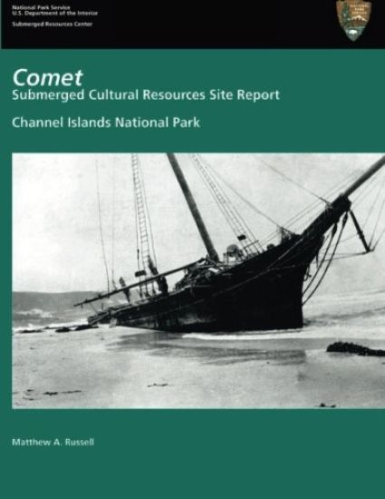 Comet; Submerged Cultural Resources Site Report: Channel Islands National Park