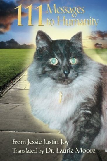 111 Messages to Humanity: From Jessie Justin Joy, a Cat