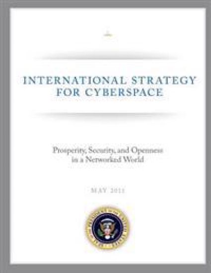 International Strategy for Cyberspace: Prosperity, Security, and Openness in a Networked World