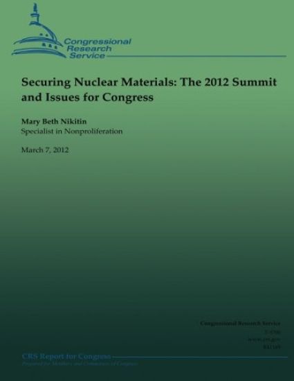 Securing Nuclear Materials: The 2012 Summit and Issues for Congress