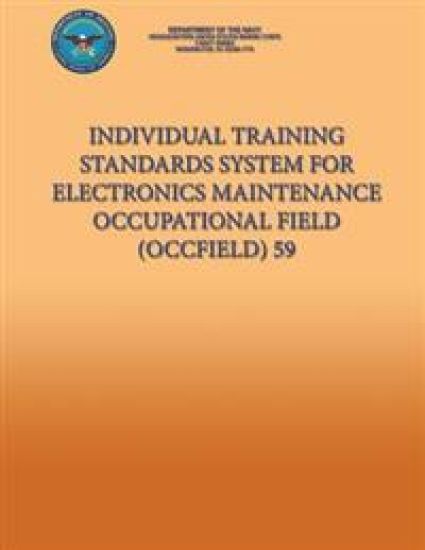 Individual Training Standards System for Electronics Maintenance Occupational Field (Occfield) 59