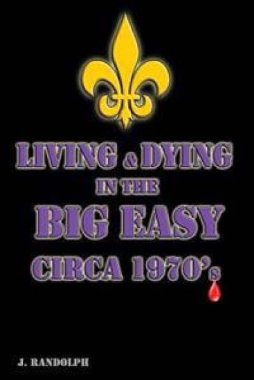 Living and Dying in the big Easy Circa 1970's