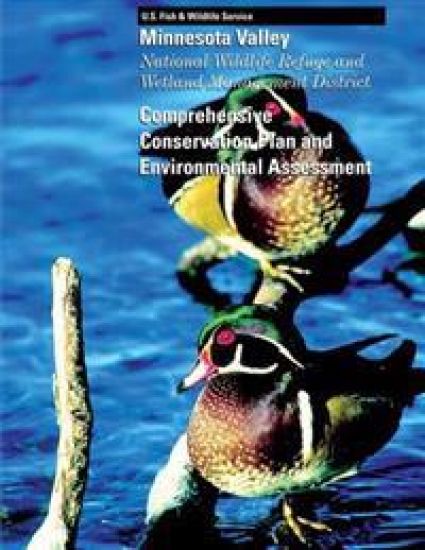 Minnesota Valley: National Wildlife Refuge and Wetland Management District: Comprehensive Conservation Plan and Environmental Assessment