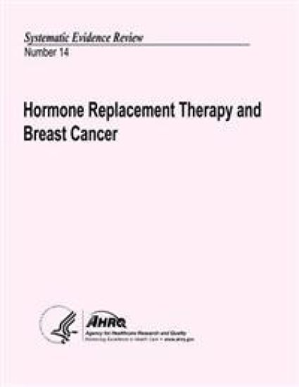 Hormone Replacement Therapy and Breast Cancer: Systematic Evidence Review Number 14