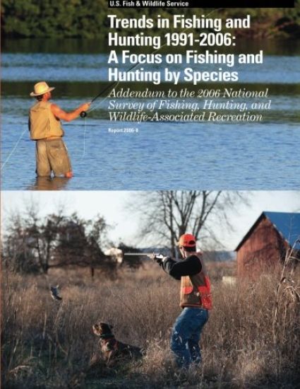 Trends in Fishing and Hunting 1991 ? 2006: A Focus on Fishing and Hunting by Species: Addendum to the 2006 National Survey of Fishing, Hunting, and Wi