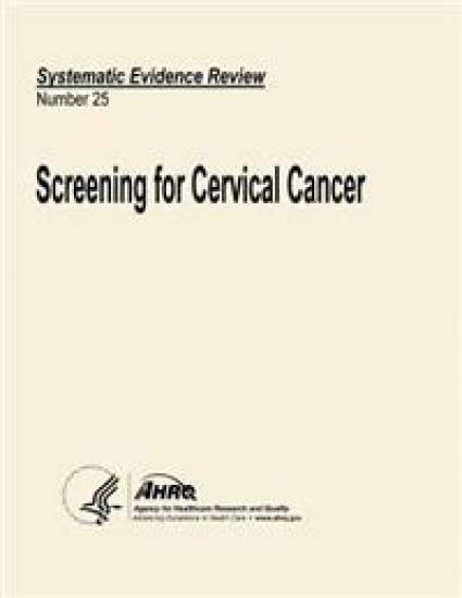 Screening for Cervical Cancer: Systematic Evidence Review Number 25