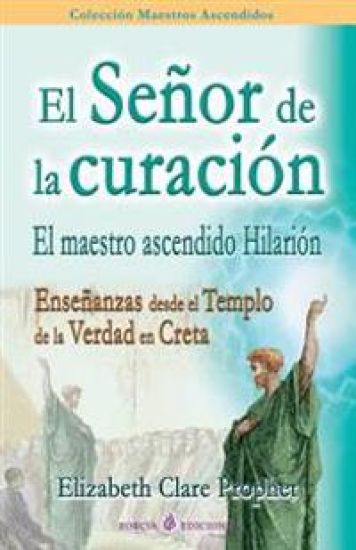 El Senor de la curacion: El maestro ascendido Hilarion