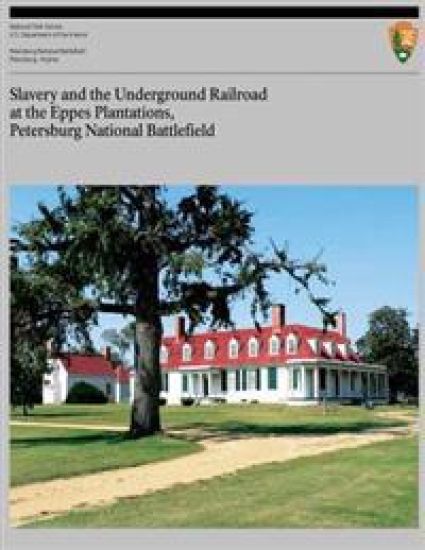 Slavery and the Underground Railroad at the Eppes Plantations, Petersburg Nation