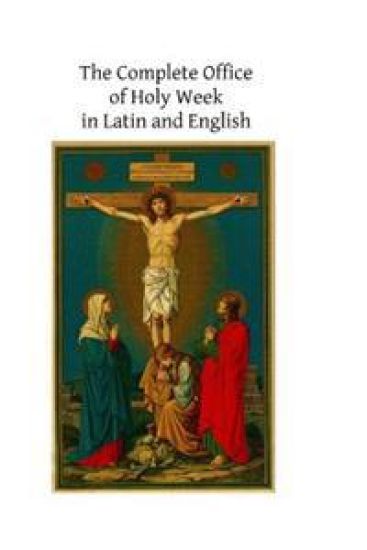 The Complete Office of Holy Week in Latin and English: According to the Roman Missal and Breviary – Catholic Church, kirjan kansikuva