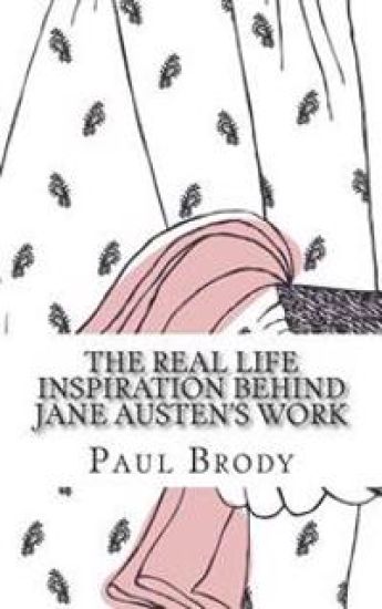 The Real Life Inspiration Behind Jane Austen's Work: A Book-by-Book Look At Austen's Inspirations