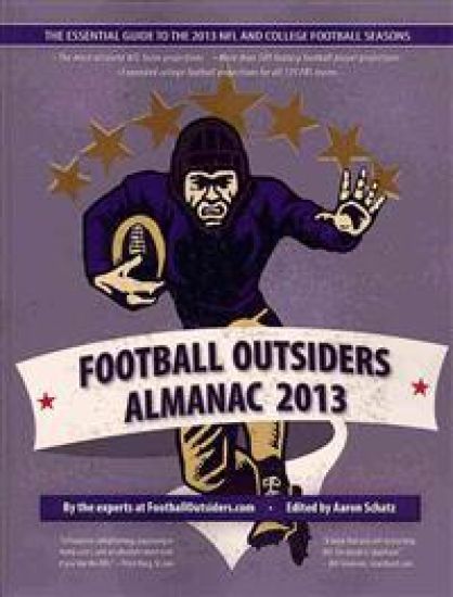 Football Outsiders Almanac 2013: The Essential Guide to the 2013 NFL and College Football Seasons