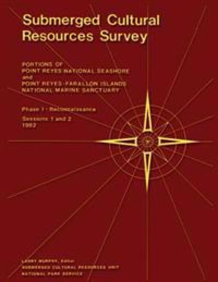 Submerged Cultural Resources Survey: Portions of Point Reyes National Seashore and Point Reyes-Farallon Islands National Marine Sanctuary