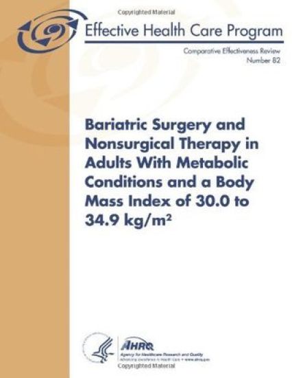 Bariatric Surgery and Nonsurgical Therapy in Adults With Metabolic Conditions and a Body Mass Index of 30.0 to 34.9 kg/m²: Comparative Effectiveness R