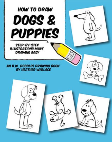 How to Draw Dogs and Puppies: Step-by-Step Illustrations Make Drawing Easy