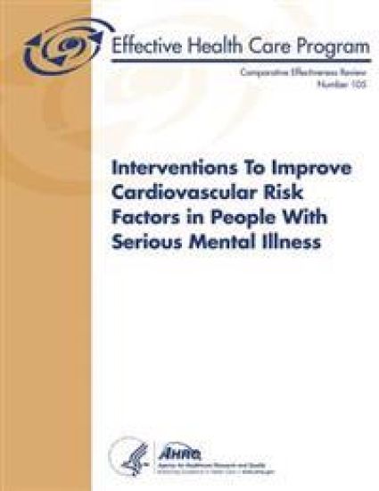 Interventions to Improve Cardiovascular Risk Factors in People with Serious Mental Illness: Comparative Effectiveness Review Number 105