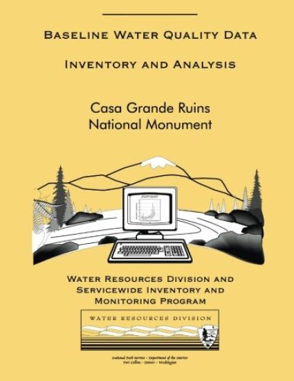 Casa Grande Ruins National Monument: Baseline Water Quality Data Inventory and Analysis