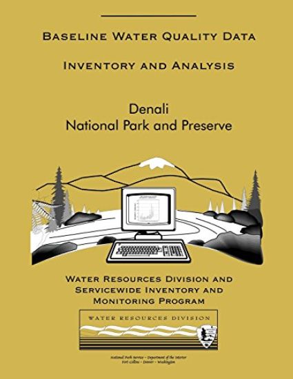 Denali National Park and Preserve: Baseline Water Quality Data Inventory and Analysis