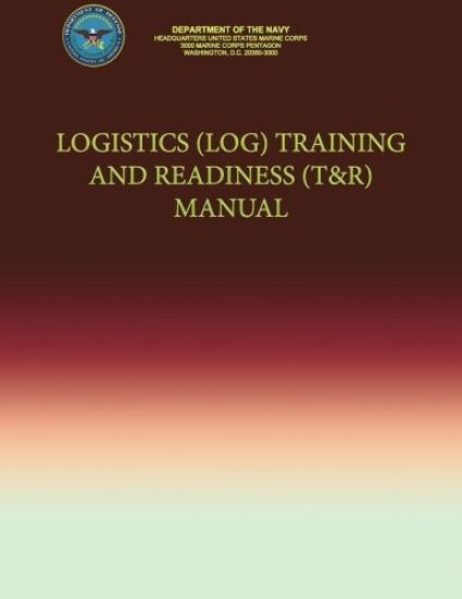 Logistics (LOG) Training and Readiness (T&R) Manual