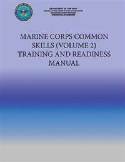 Marine Corps Common Skills (VOLUME 2) Training and Readiness Manual