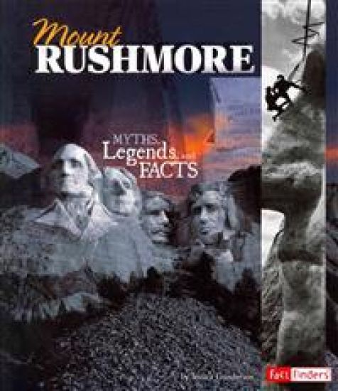 Mount Rushmore: Myths, Legends, and Facts