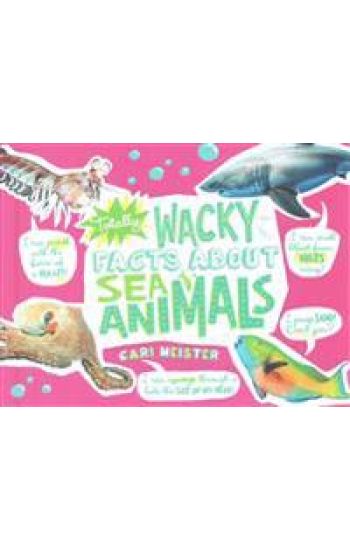 Totally Wacky Facts about Sea Animals