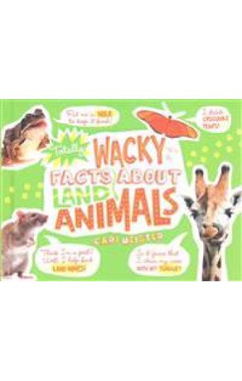 Totally Wacky Facts about Land Animals