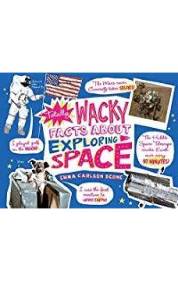 Totally Wacky Facts about Exploring Space