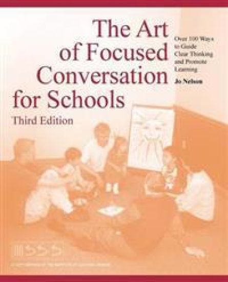 The Art of Focused Conversation for Schools, Third Edition