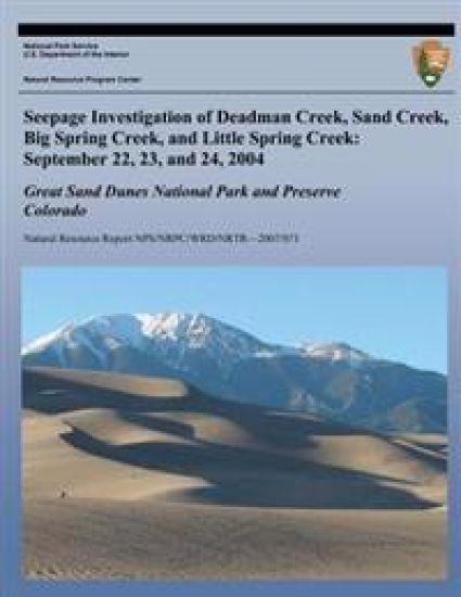 Seepage Investigation of Deadman Creek, Sand Creek, Big Spring Creek, and Little Spring Creek: September 22, 23, and 24, 2004: Great Sand Dunes Nation