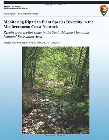 Monitoring Riparian Plant Species Diversity in the Mediterranean Coast Network: Results from a Pilot Study in the Santa Monica Mountains National Recr