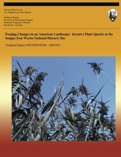 Forging Changes in an American Landscape: Invasive Plant Species at the Saugus Iron Works National Historic Site